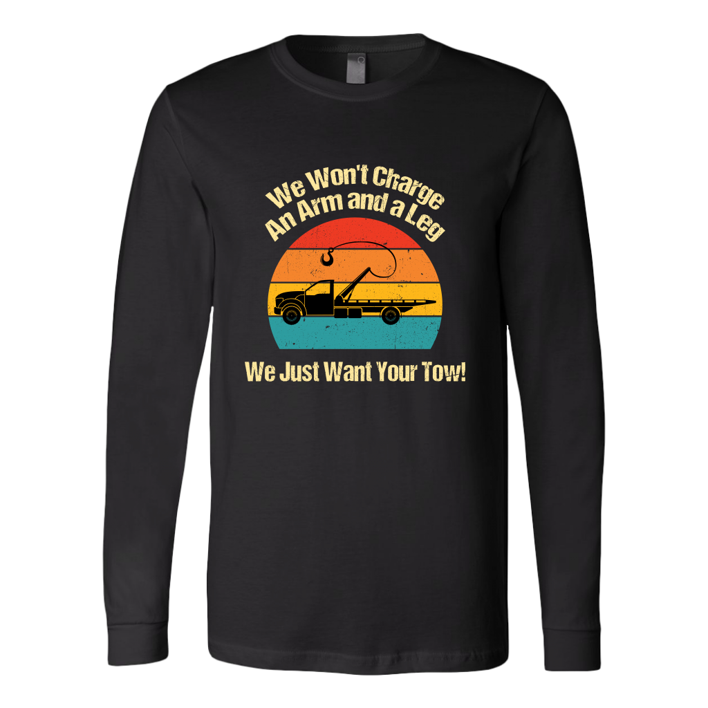 We Won't Charge an Arm and a Leg,  We Just Want Your Tow Hoodie