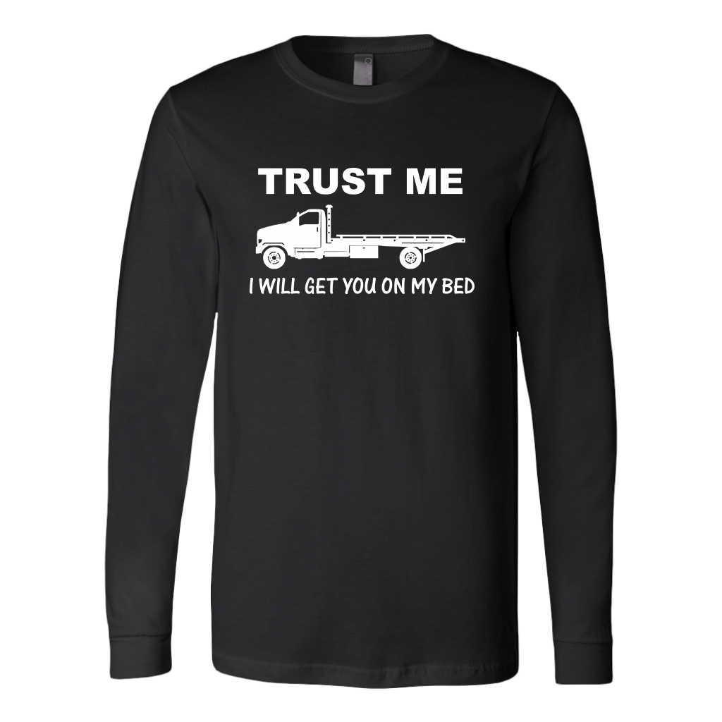 Trust Me I Will Get You On My Bed Shirt