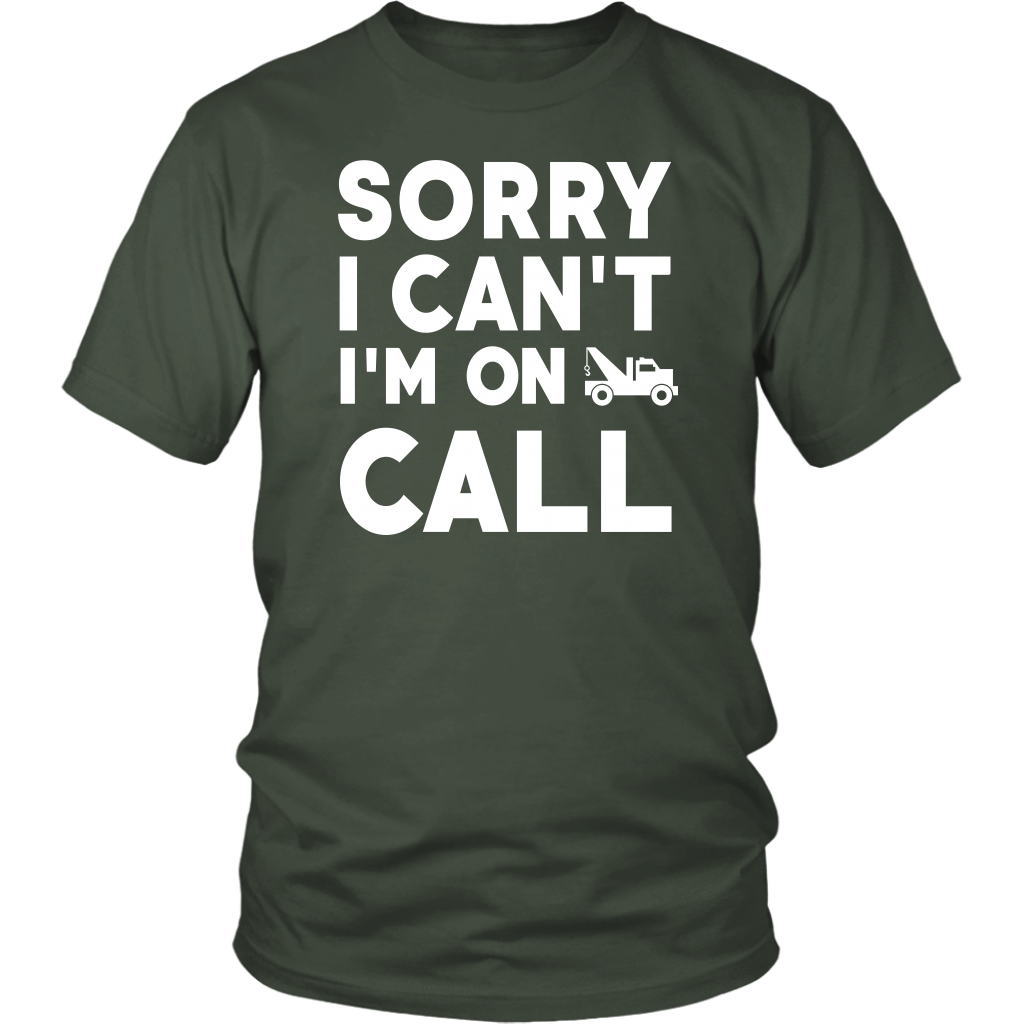 Sorry I Can't I'm On Call Shirt