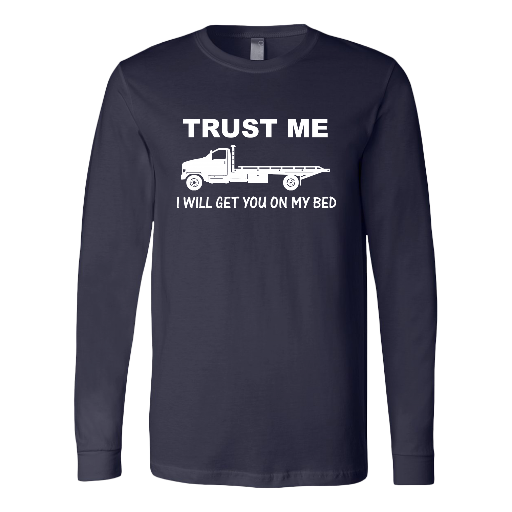 Trust Me I Will Get You On My Bed Shirt