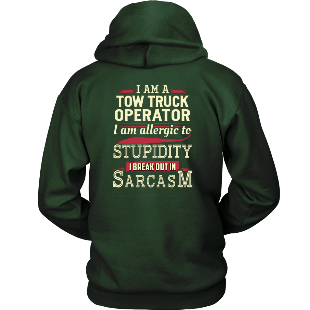 I'AM A TOW TRUCK OPERATOR I'AM ALERGIC TO STUPIDITY T-shirt