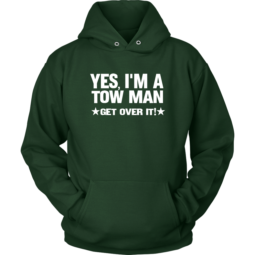 YES I'M A TOW MAN GET OVER IT SHIRT
