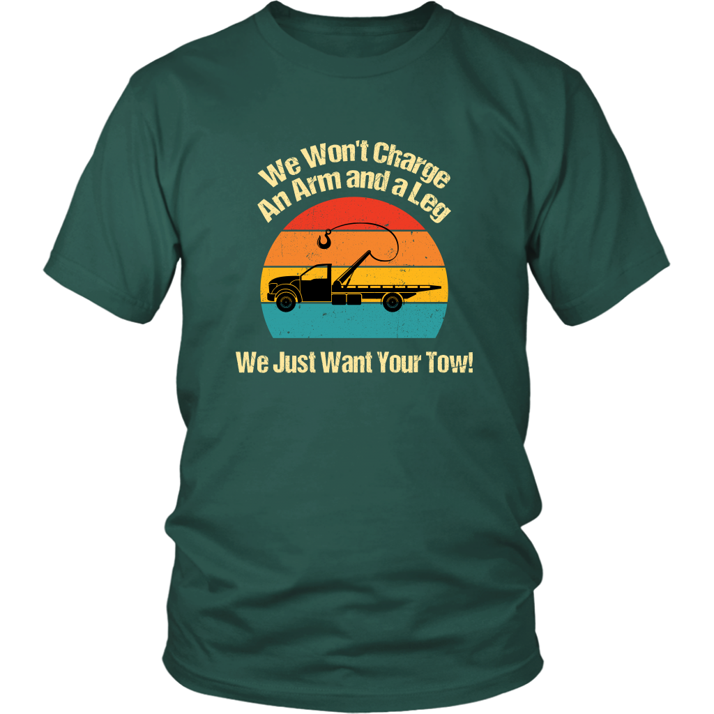 We Won't Charge an Arm and a Leg,  We Just Want Your Tow Hoodie