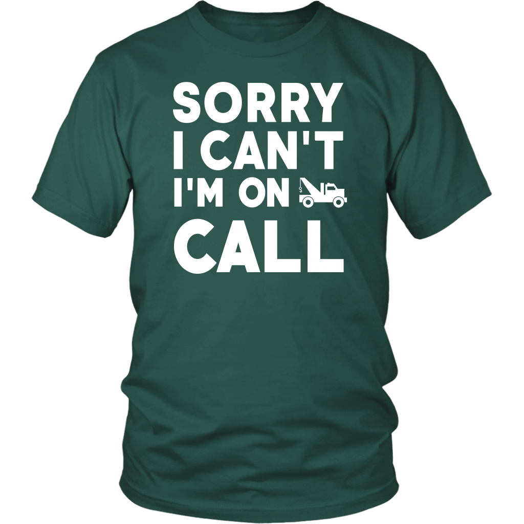 Sorry I Can't I'm On Call Shirt