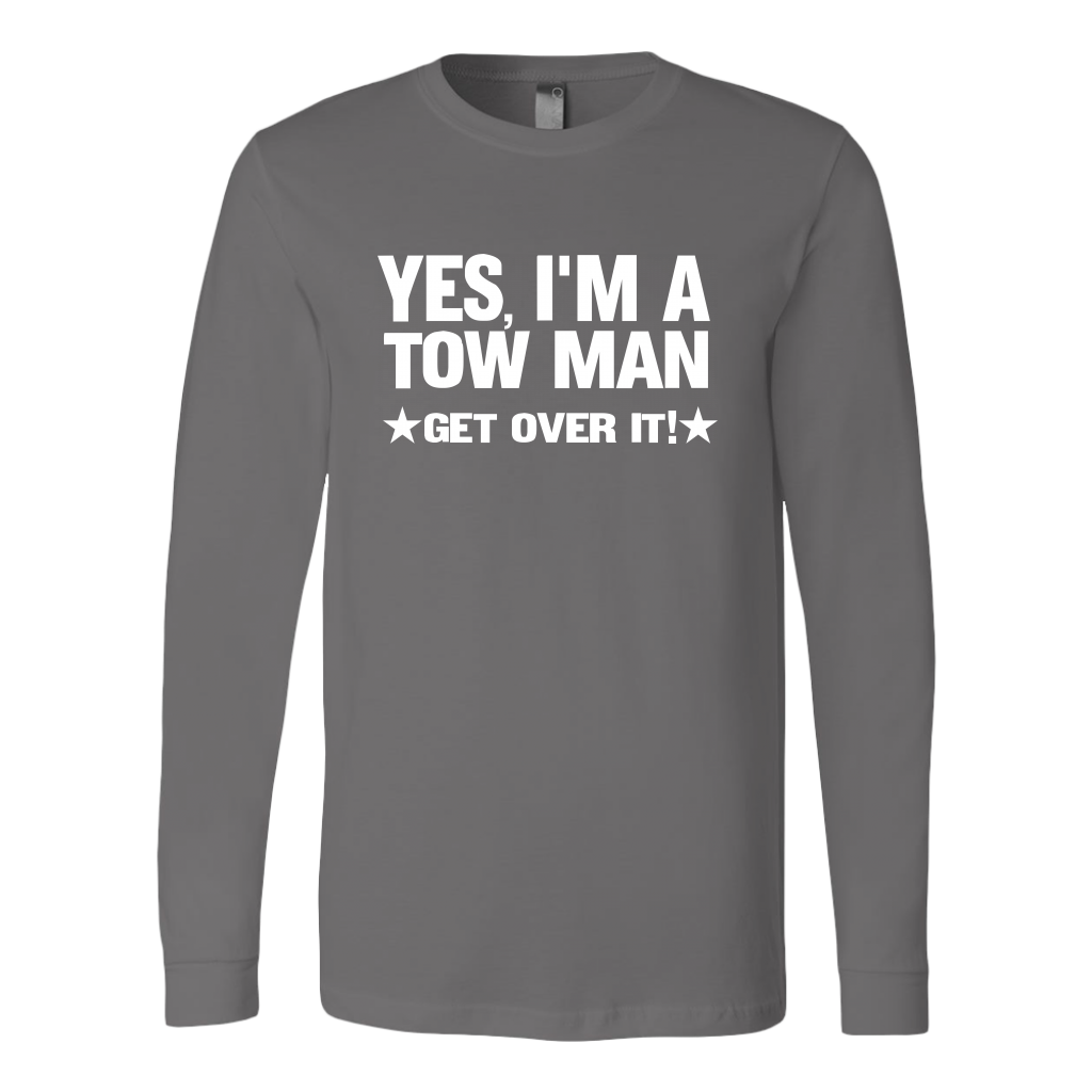 YES I'M A TOW MAN GET OVER IT SHIRT