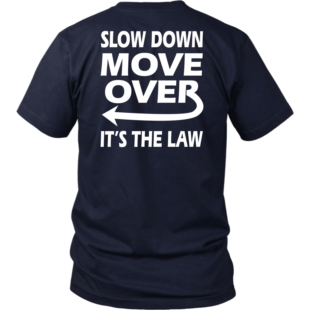 Slow Down Move Over Shirt