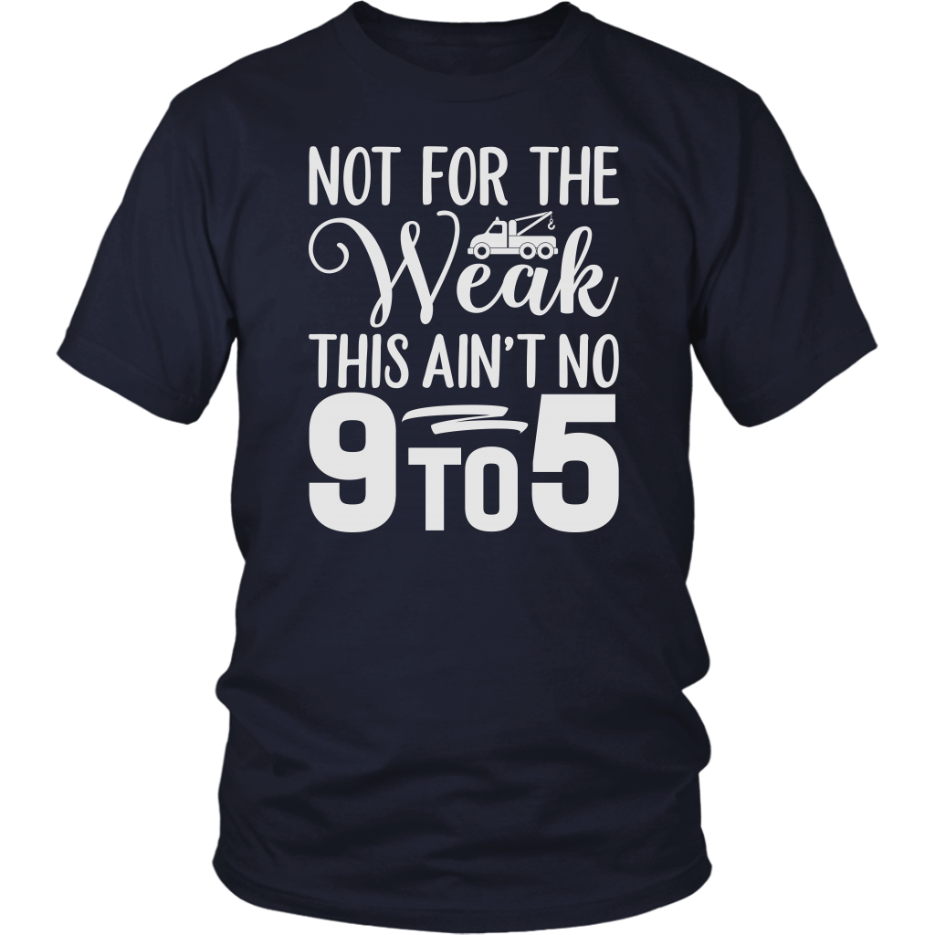 Tow Truck Driver Not For The Weak This Ain't No 9 to 5