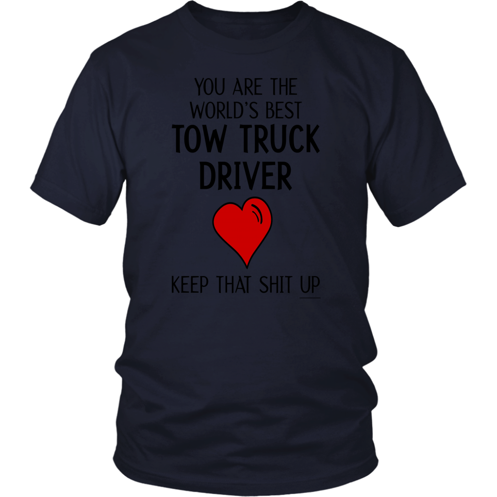THE WORLD'S BEST TOW TRUCK DRIVER SHIRT