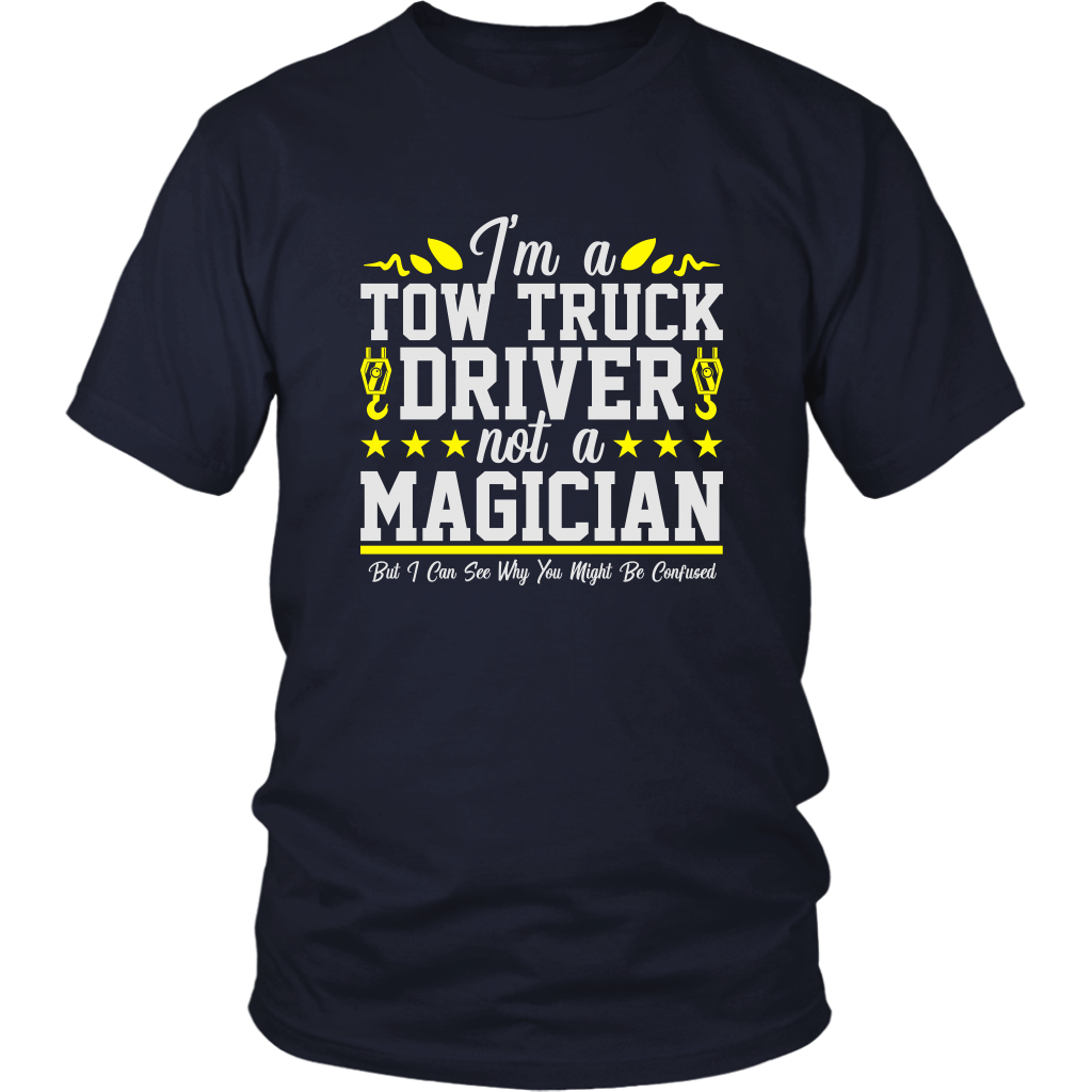 Not a Magician Funny Tow Truck Driver Operator