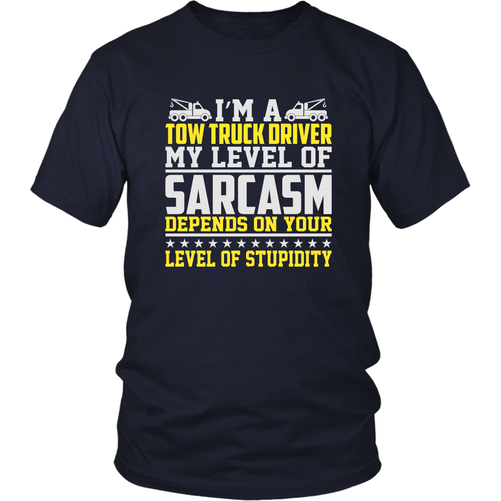 Tow Truck Driver My Level Of Sarcasm Shirt