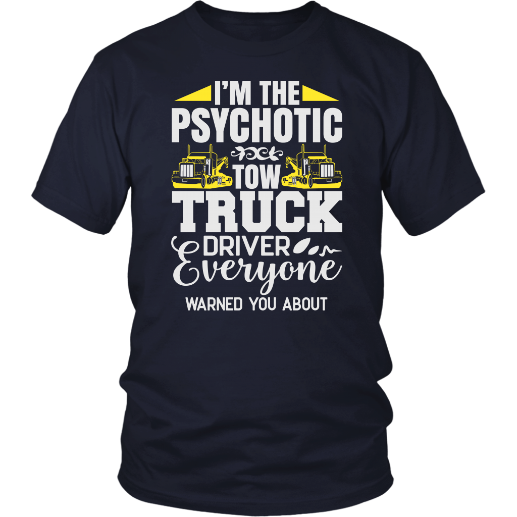 I'M THE PSYCHOTIC TOW TRUC DRIVER