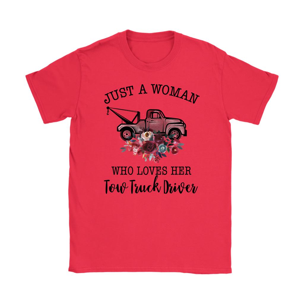 Just A Woman Who Loves Her Tow Truck Driver Shirt