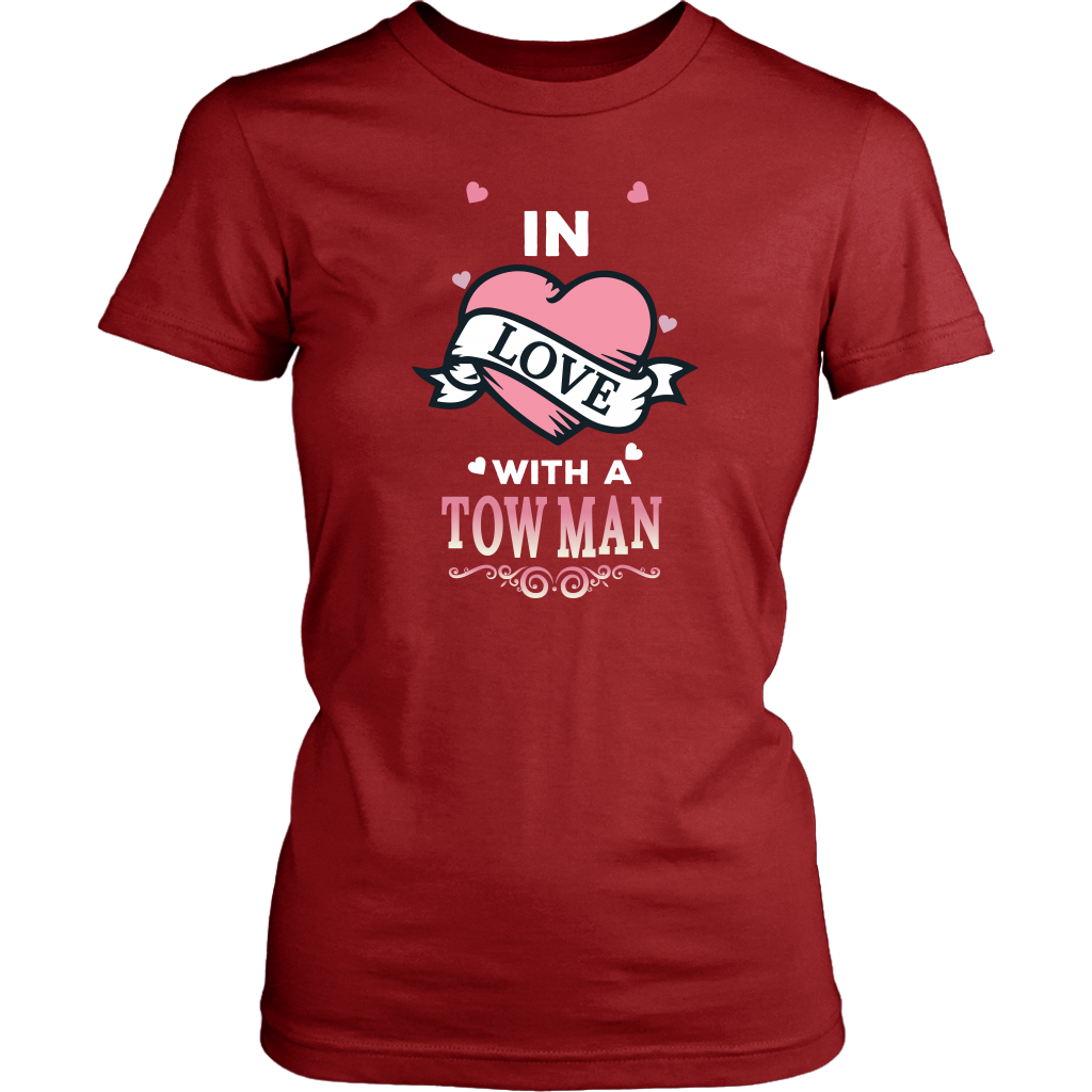 In Love With A Tow Man Shirt