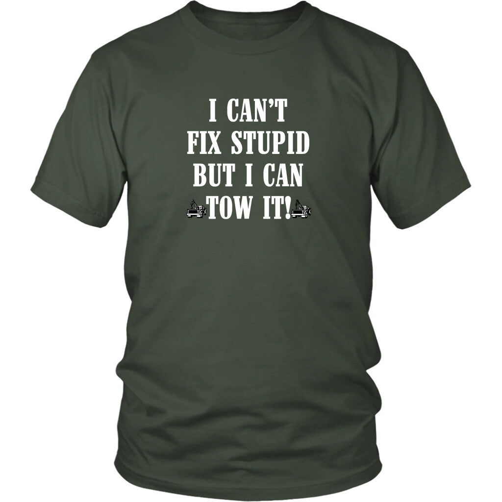I can't Fix Stupid But I Can Tow It Shirt