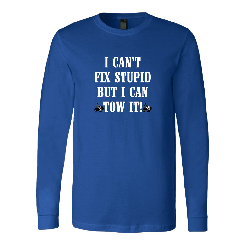 I can't Fix Stupid But I Can Tow It Shirt