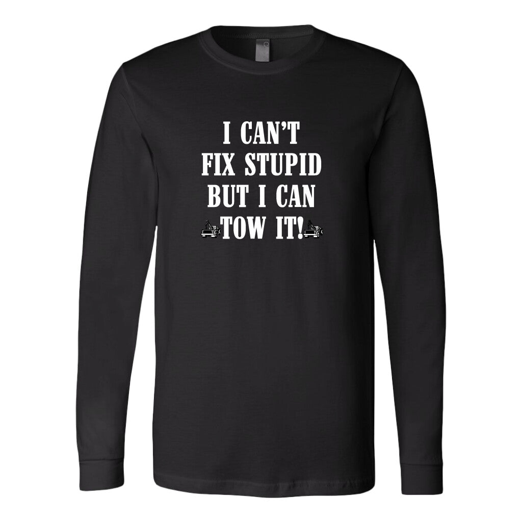 I can't Fix Stupid But I Can Tow It Shirt