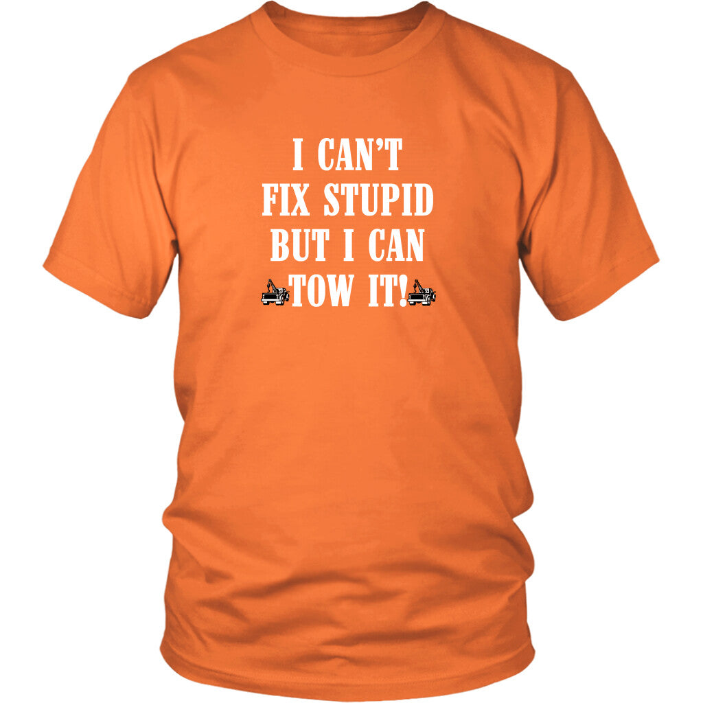 I can't Fix Stupid But I Can Tow It Shirt