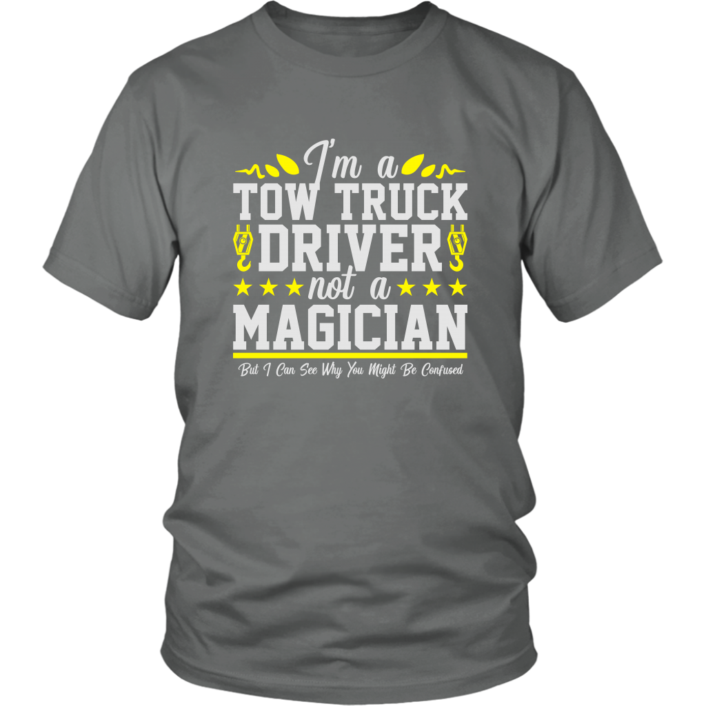 Not a Magician Funny Tow Truck Driver Operator
