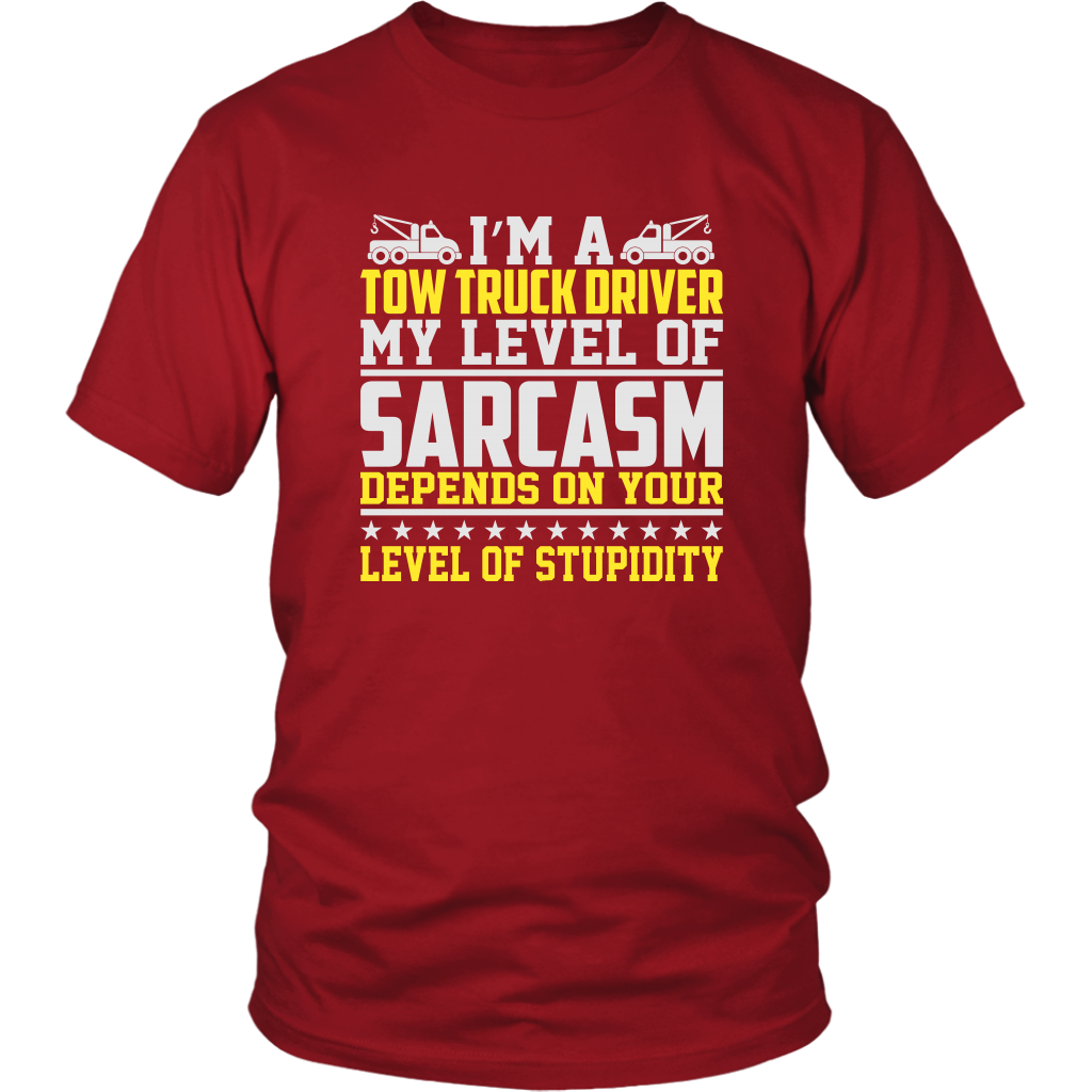 Tow Truck Driver My Level Of Sarcasm Shirt