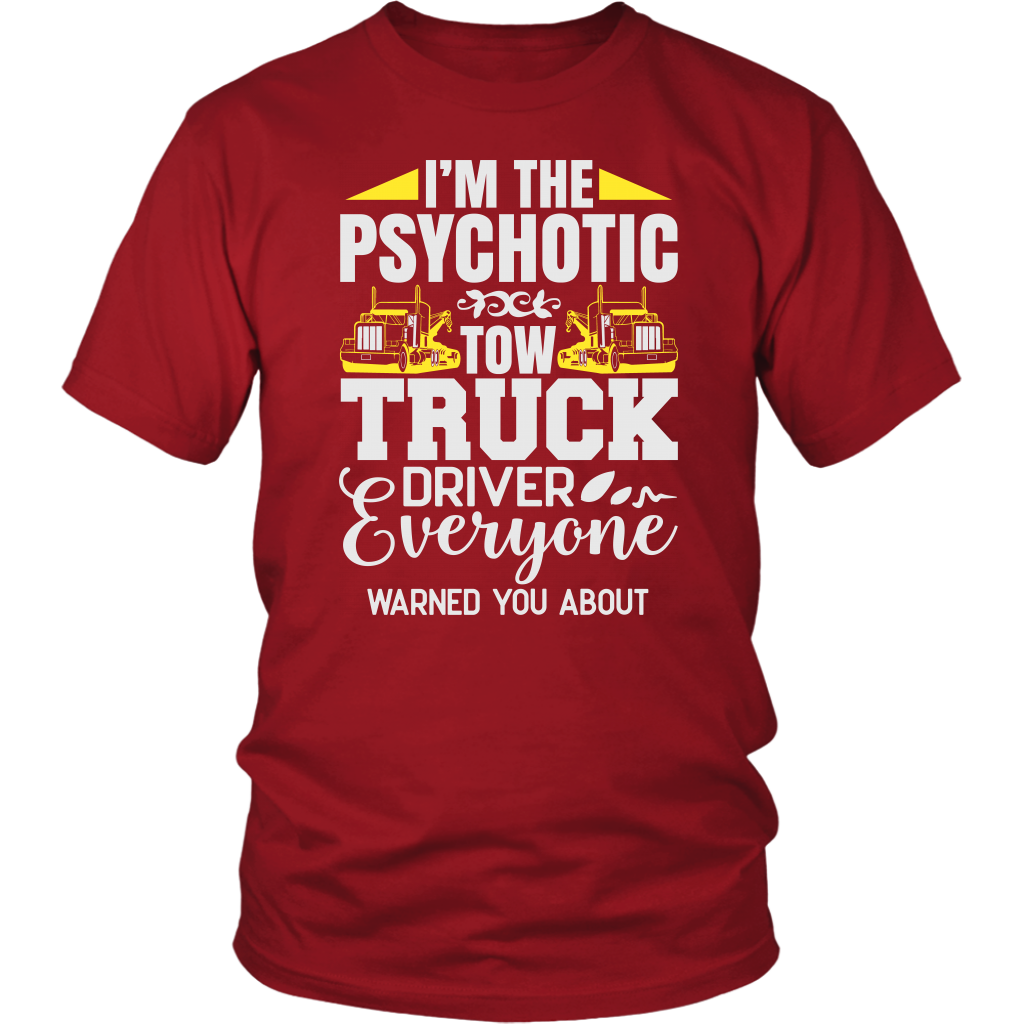 I'M THE PSYCHOTIC TOW TRUC DRIVER