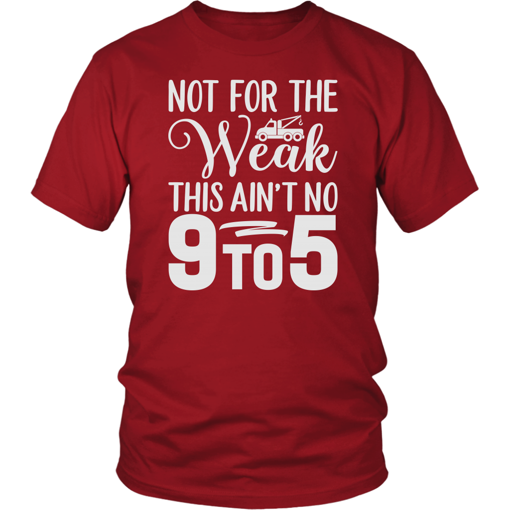 Tow Truck Driver Not For The Weak This Ain't No 9 to 5