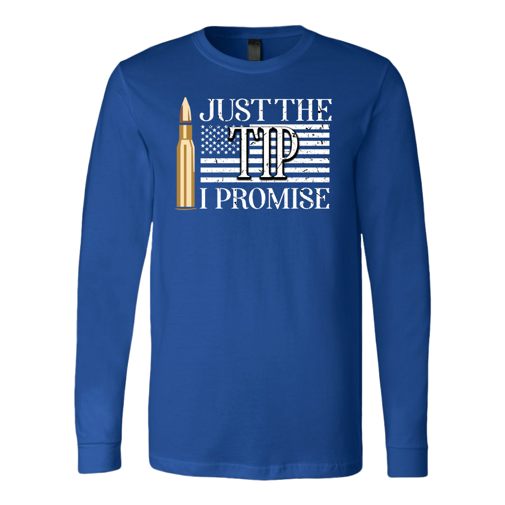 Just The Tip I Promise T-shirt