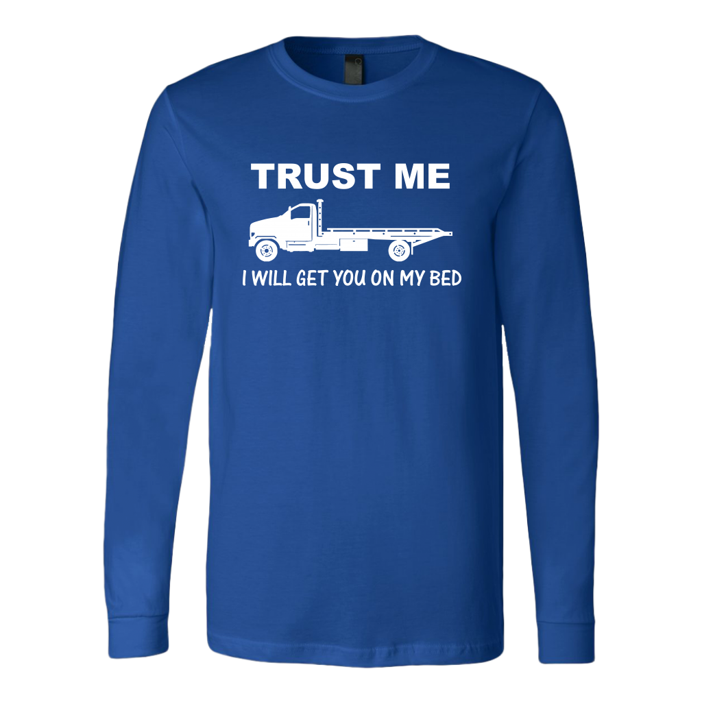 Trust Me I Will Get You On My Bed Shirt