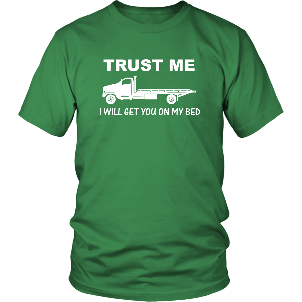 Trust Me I Will Get You On My Bed Shirt