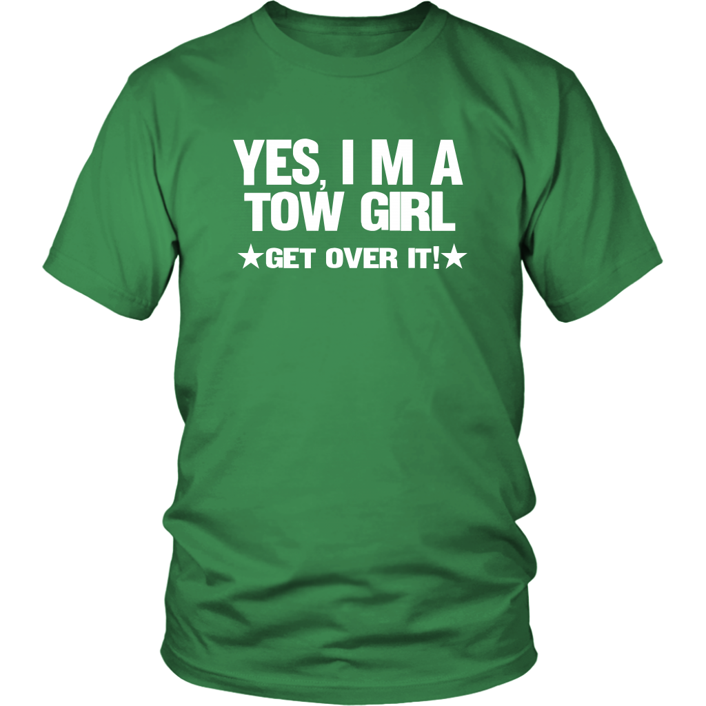 Yes I'm A Tow Girl Get Over It Shirt
