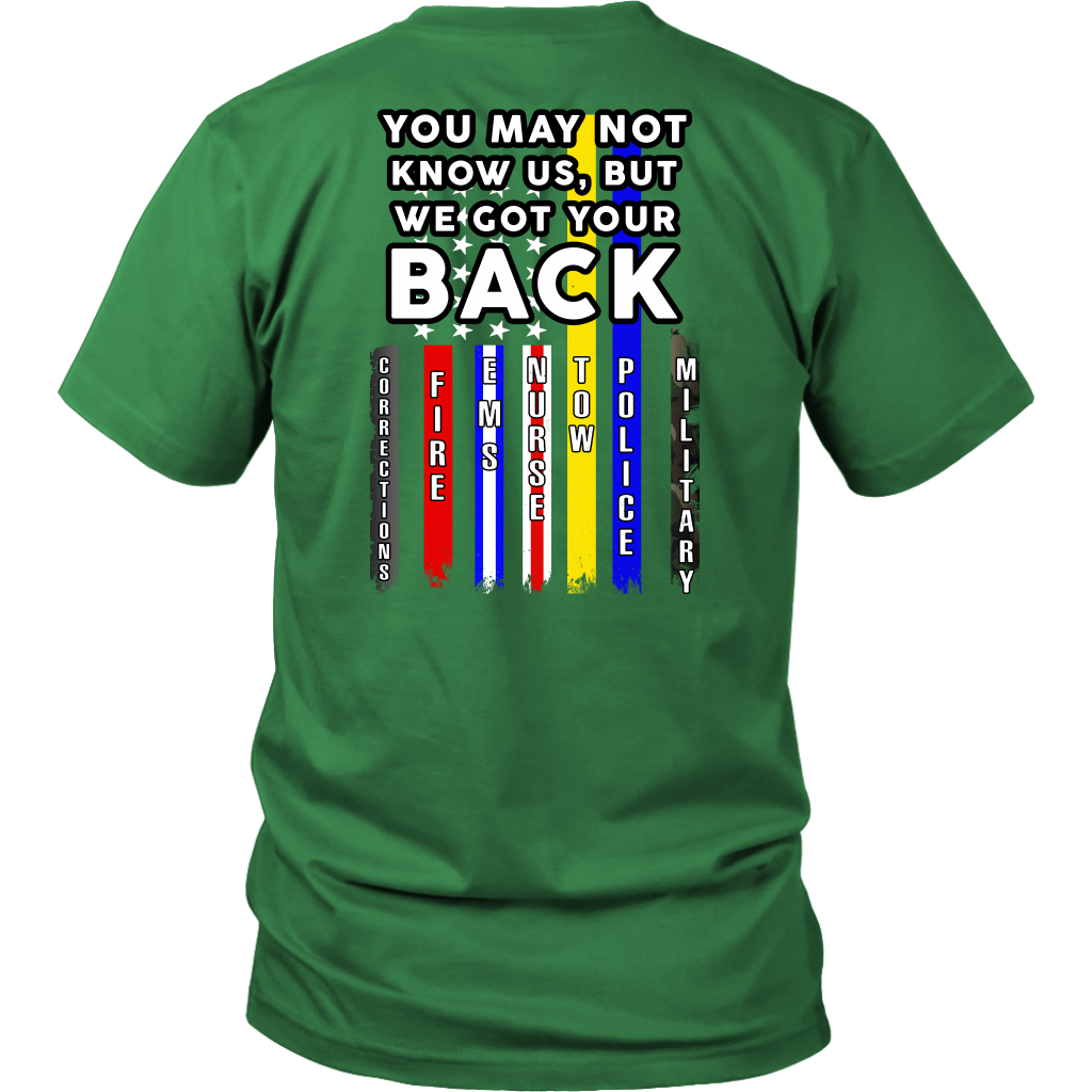 You May Not Know Us, But We Got Your Back Shirt