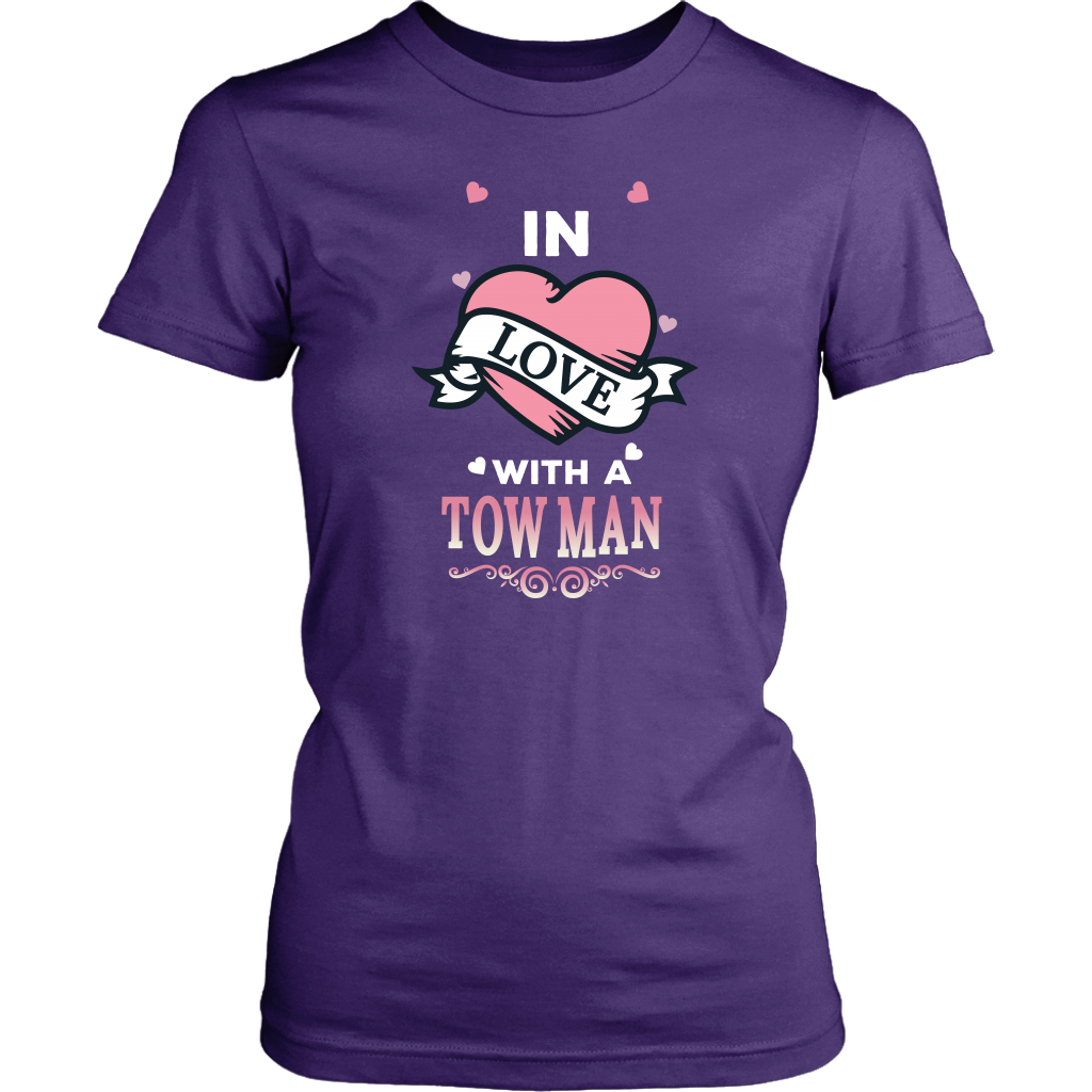 In Love With A Tow Man Shirt