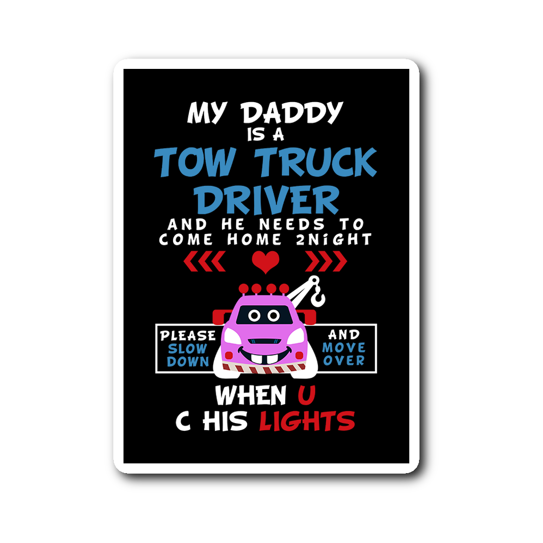 My Daddy Is A Tow Truck Driver Sticker