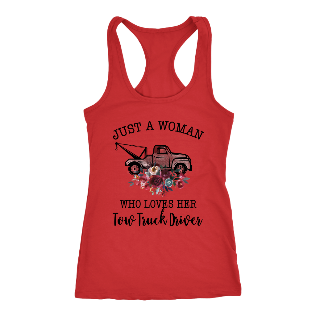 Just A Woman Who Loves Her Tow Truck Driver Shirt