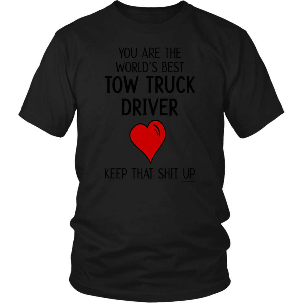 THE WORLD'S BEST TOW TRUCK DRIVER SHIRT