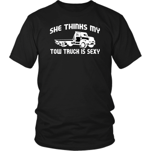 She Thinks My Tow Truck Is Shirt