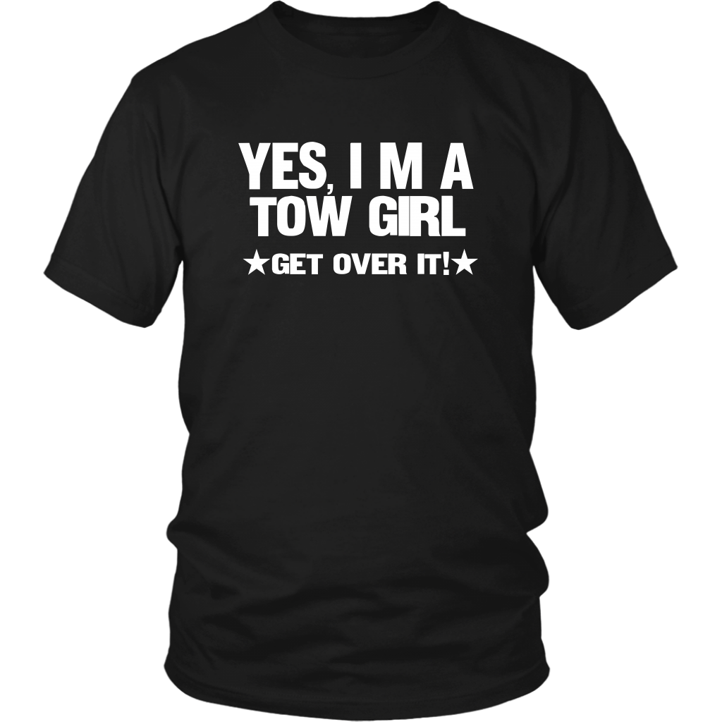 Yes I'm A Tow Girl Get Over It Shirt