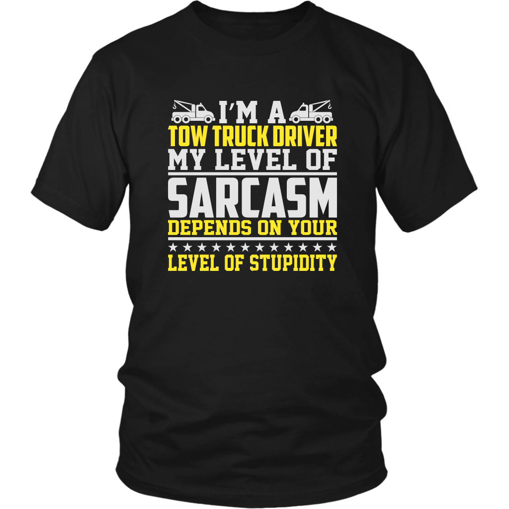 Tow Truck Driver My Level Of Sarcasm Shirt