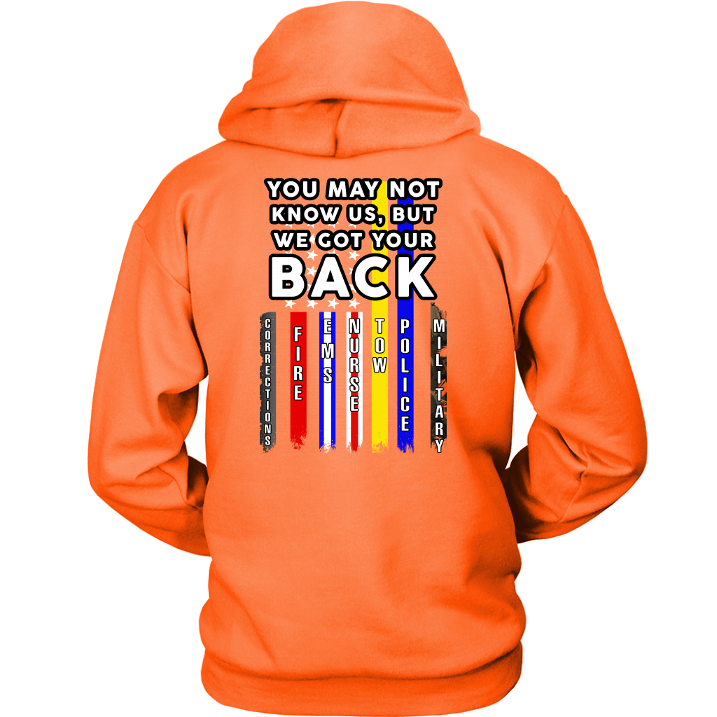 You May Not Know Us, But We Got Your Back Shirt