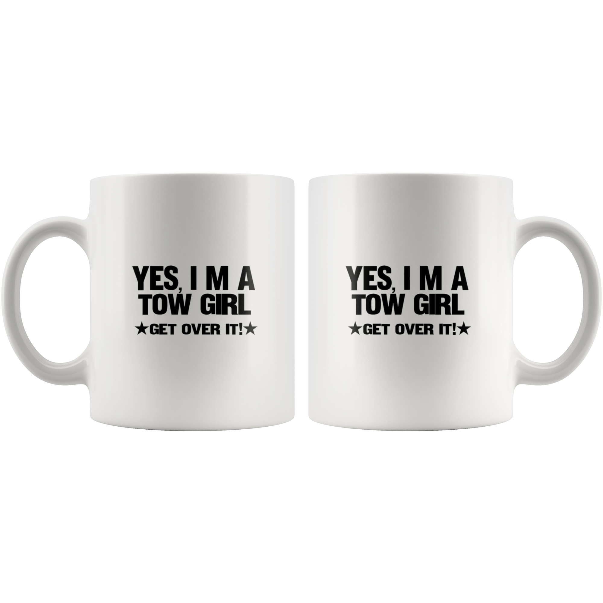 Yes I'm A Tow Girl Get Over It Mug