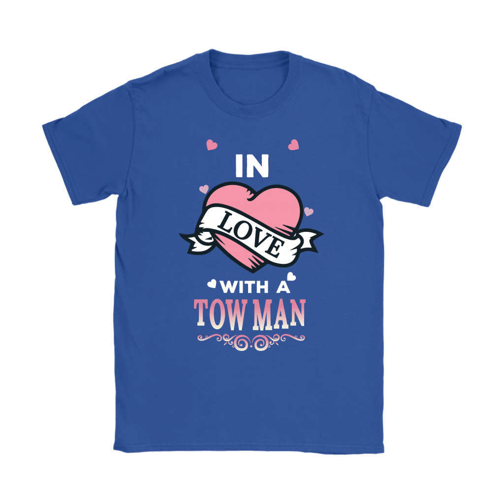 In Love With A Tow Man Shirt