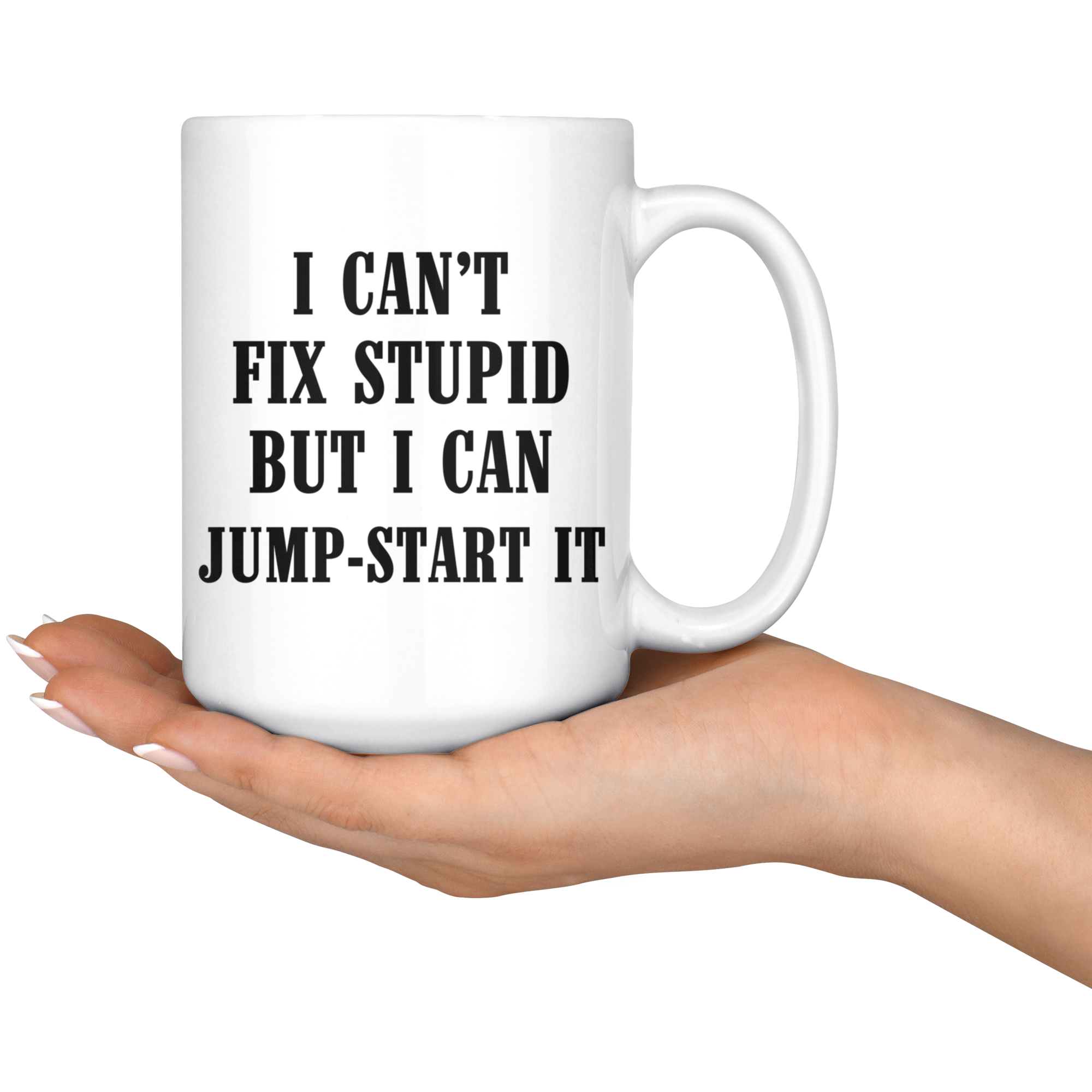 I can't fix stupid but I can jump-start it Mug