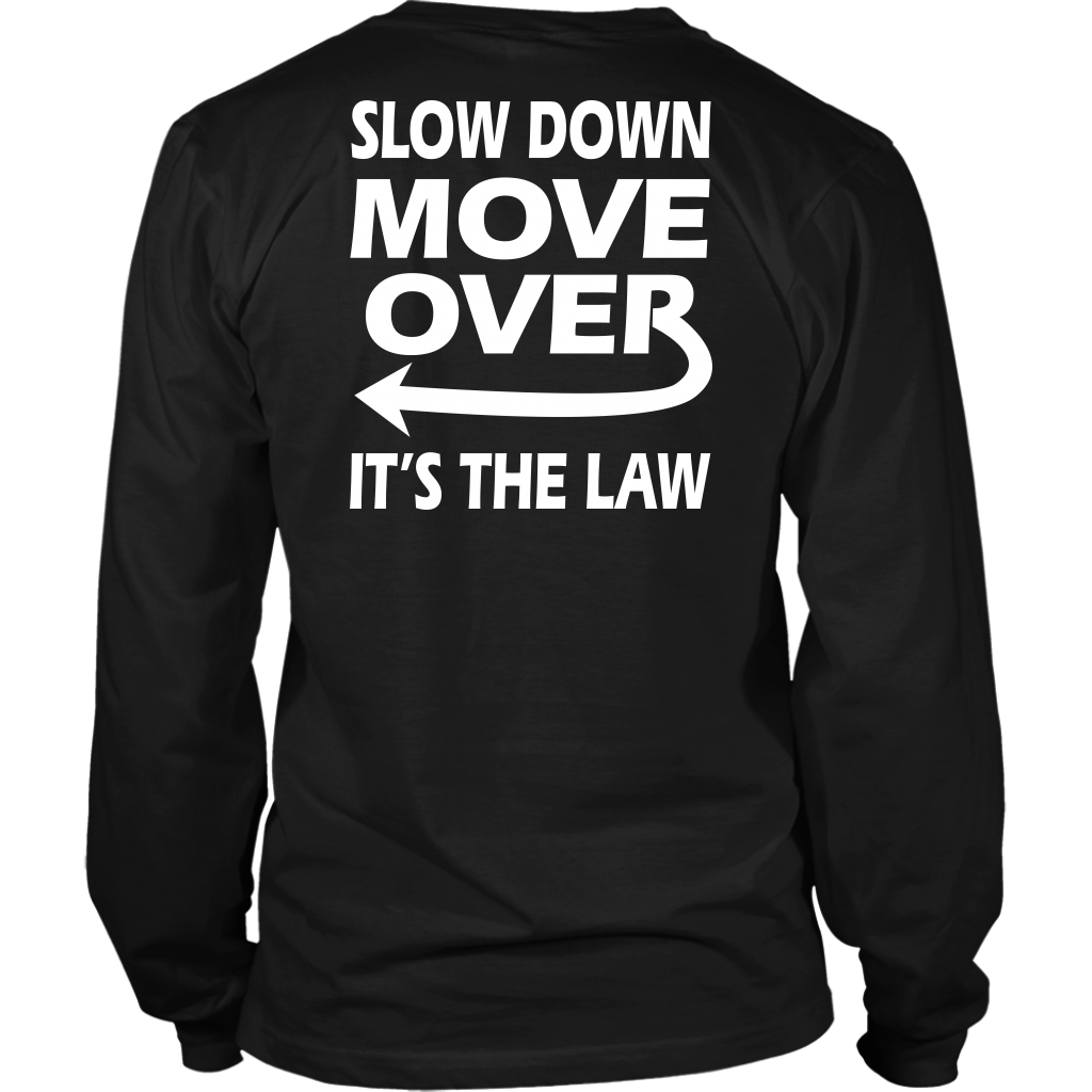 Slow Down Move Over Shirt