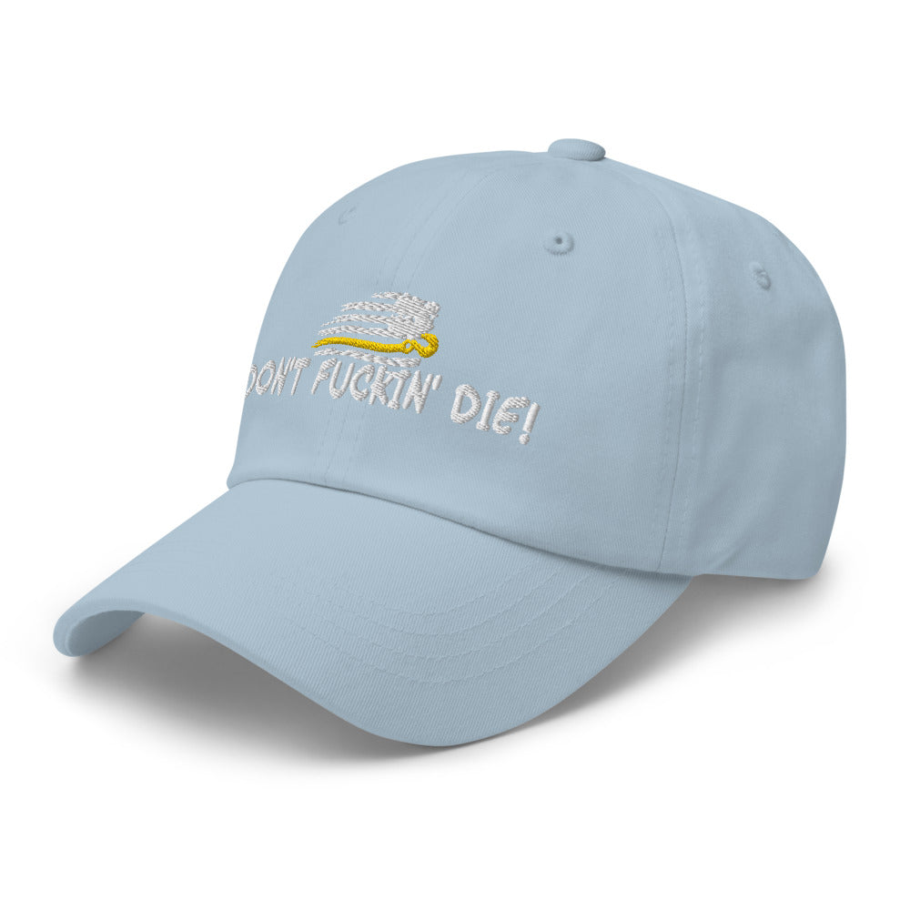 Dont Fuckin' Die Flex Fit Hat