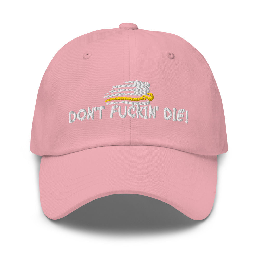 Dont Fuckin' Die Flex Fit Hat