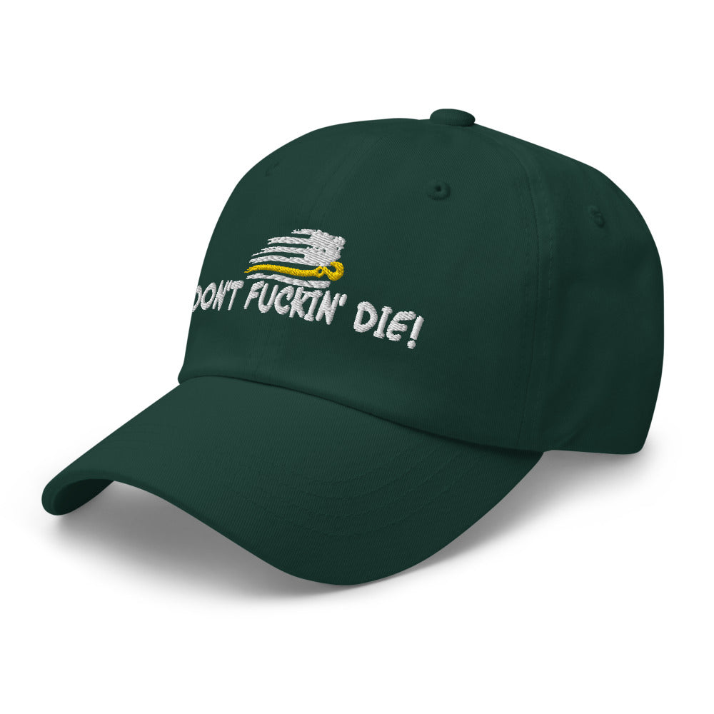 Dont Fuckin' Die Flex Fit Hat