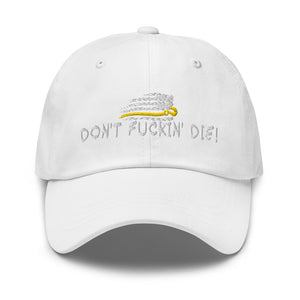 Dont Fuckin' Die Flex Fit Hat