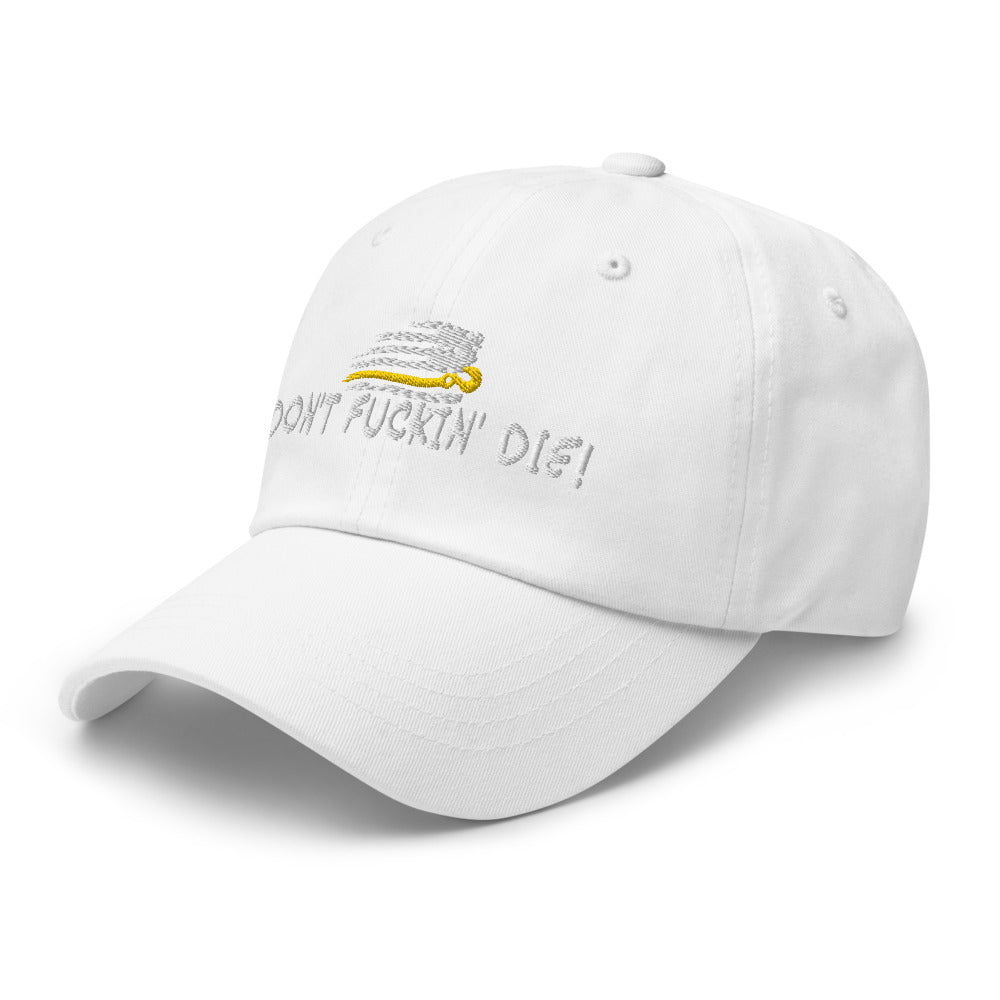 Dont Fuckin' Die Flex Fit Hat