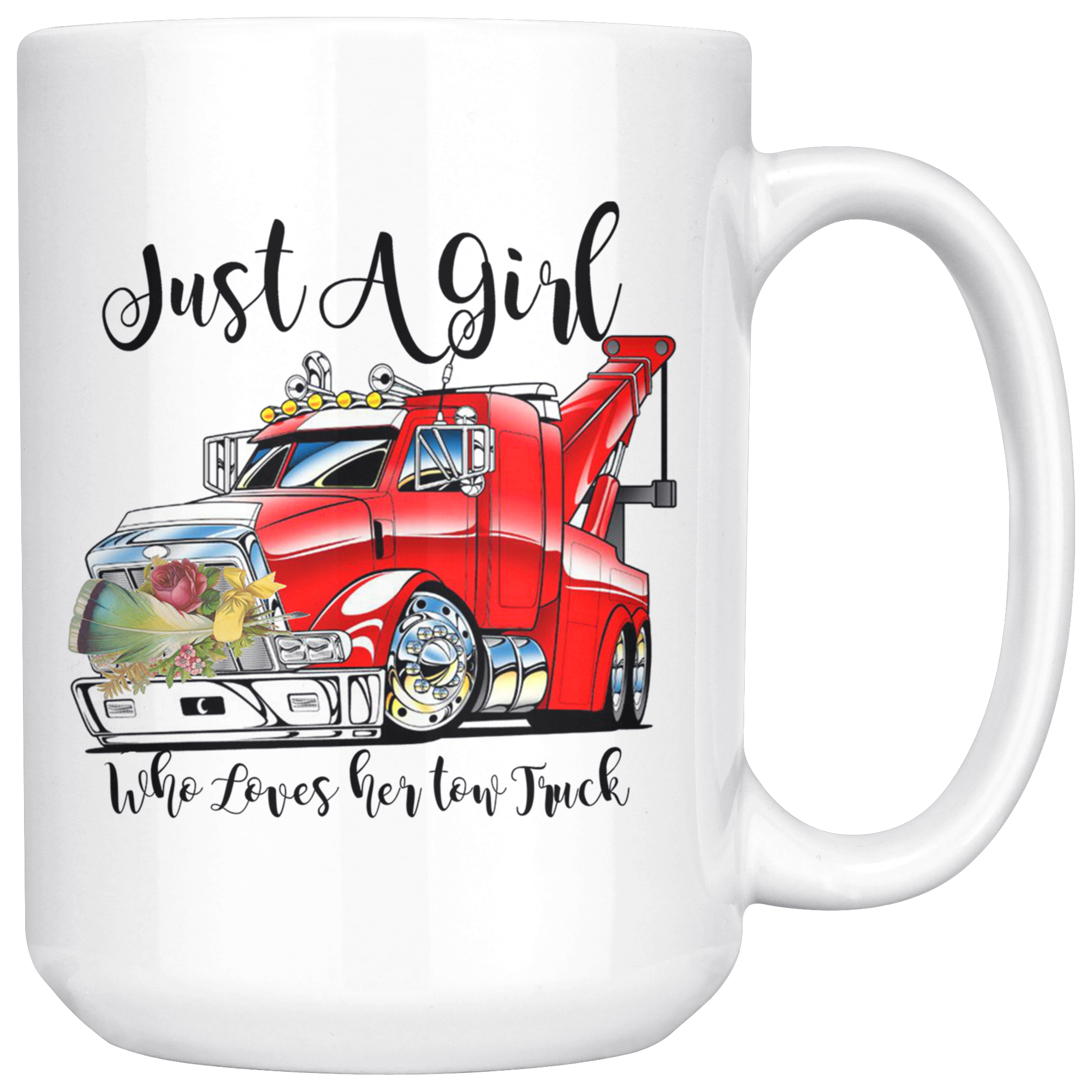 Just A Girl Who Loves Her Tow Truck