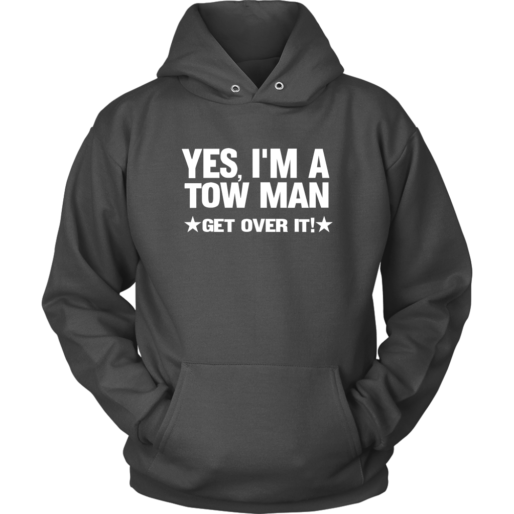YES I'M A TOW MAN GET OVER IT SHIRT