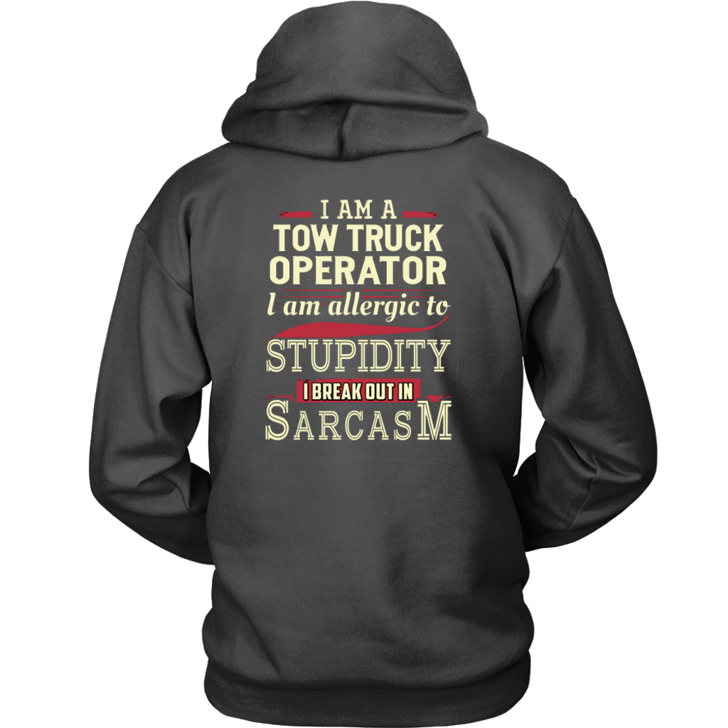 I'AM A TOW TRUCK OPERATOR I'AM ALERGIC TO STUPIDITY T-shirt